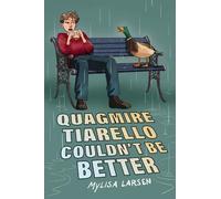 Mylisa Larsen Quagmire Tiarello Couldn't Be Better (Copertina rigida)