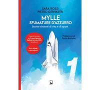 Mylle sfumature d'azzurro. Storie vincenti di vita e di sport. Vol. 1