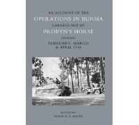 Mylne Account of the Operations in Burma Carried Out by Probyn's Hor (Tascabile)