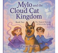 Mylo and the Cloud Cat Kingdom: Book 2 of The Magical Missions of Mylo & the Twins series