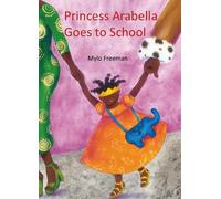 Mylo Freeman Princess Arabella Goes to School (Copertina rigida)