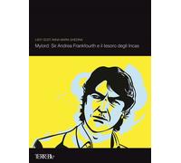 Mylord: Sir Andrea Frankfourth e il tesoro degli Incas - [Terre Blu]