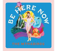 Mynabirds The - Be Here Now
