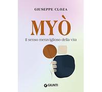 Myo. Il senso meraviglioso della vita