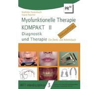 Myofunktionelle Therapie KOMPAKT II: Diagnostik und Therapie. Ein Denk- und Arbeitsbuch: 3