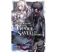 Myojin Katou Jake Humphr Only I Know the Ghoul Saved the World, Vol (Tascabile)