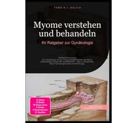 Myome verstehen und behandeln: Ihr Ratgeber zur Gynäkologie