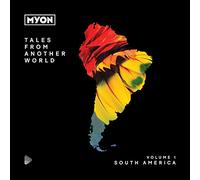 MYON Tales From Another World: Volume 1 South America (CD)