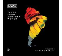 MYON Tales From Another World: Volume 1 South America (CD)
