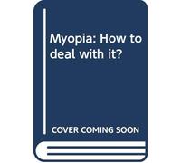 Myopia: How to deal with it?