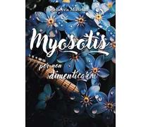 Myosotis. Per non dimenticarmi