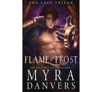 Myra Danvers Flame to Frost (Tascabile) Last Tritan