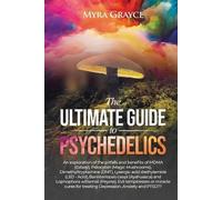 Myra Grayce The Ultimate Guide to Psychedelics (Tascabile)
