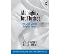 Myra Hunter Mela Managing Hot Flushes with Group Cognitive Behaviou (Tascabile)