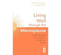 Myra Hunter Melanie Smith Living Well Through The Menopause (Tascabile)