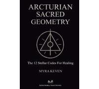 Myra Keven Arcturian Sacred Geometry (Tascabile)