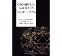 Myra Keven Geometría Sagrada Arcturiana (Tascabile)