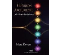 Myra Keven Guérison Arcturienne (Tascabile)