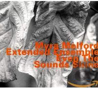 Myra Melford Extended Ensemble - Even the Sounds Shine