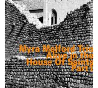 Myra Melford Trio Alive in the House of Saints: Part 1 (CD) Album