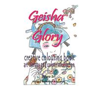 Myra Sri Geisha Glory - creative colouring book (Tascabile)