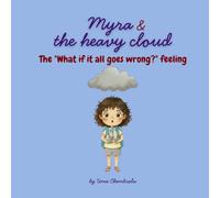 Myra & the heavy cloud: The "What If It All Goes Wrong?" feeling