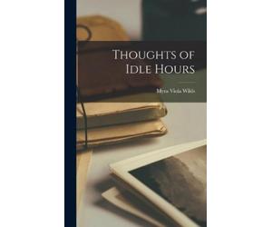 Myra Viola Wilds Thoughts of Idle Hours (Copertina rigida)