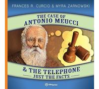 Myra Zarnowski The Case of Antonio Meucci & the Telephone (Tascabile)
