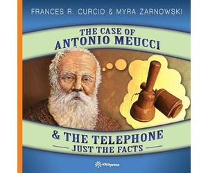 Myra Zarnowski The Case of Antonio Meucci & the Telephone (Tascabile)