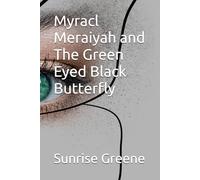 Myracl Meraiyah and The Green Eyed Black Butterfly