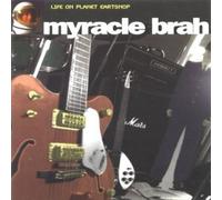 Myracle Brah - Life on Planet Eartsnop by Myracle Brah