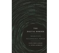 Myria Georgiou Lilie Chouliaraki The Digital Border (Tascabile)