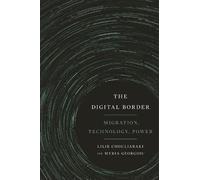 Myria Georgiou Lilie Chouliaraki The Digital Border (Tascabile)