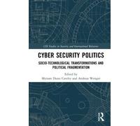 Myriam Dunn Cavelty Cyber Security Politics (Tascabile)