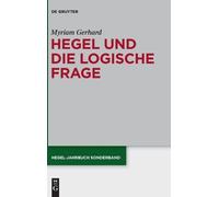 Myriam Gerhard Hegel Und Die Logische Frage (Copertina rigida)