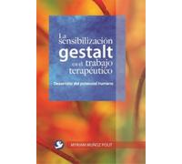 Myriam Muñoz Pol La sensibilización gestalt en el trabajo terapéuti (Tascabile)