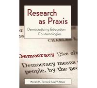Myriam N. Torres Luis-Vicente Reyes Research as Praxis (Tascabile)