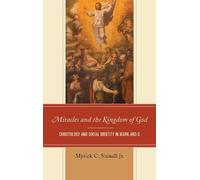 Myrick C. Shinall Jr. Miracles and the Kingdom of God (Copertina rigida)