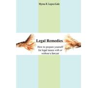 Myrna B. Lopez- Legal Remedies: How to Prepare Yourself for Legal Is (Tascabile)