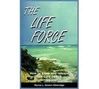 Myrna L. Goehri Etheridge The Life Force (Tascabile)