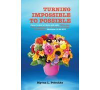 Myrna L Petschke Turning Impossible to Possible (Tascabile)