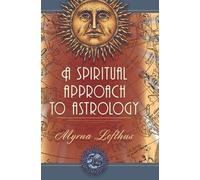Myrna Lofthus A Spiritual Approach to Astrology (Copertina rigida)