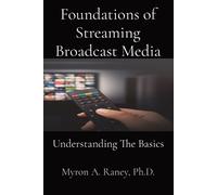 Myron A Raney Foundations of Streaming Broadcast Media (Tascabile)