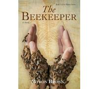 Myron Brown The Beekeeper: 1 (The Palmer) (Copertina rigida)