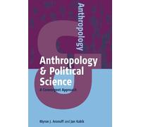 Myron J. Aronoff Jan Kubik Anthropology and Political Science (Copertina rigida)