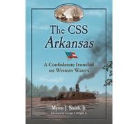 Myron J. Smith The CSS Arkansas (Tascabile)