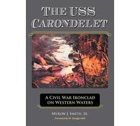 Myron J. Smith The USS Carondelet (Tascabile)