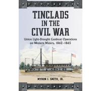 Myron J. Smith Tinclads in the Civil War (Tascabile)