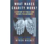 Myron Magnet What Makes Charity Work? (Copertina rigida)