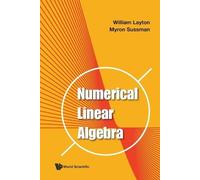 Myron Mike Sussman William Layton Numerical Linear Algebra (Tascabile)